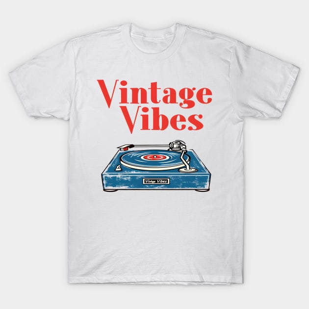 Retro Vynil Player with 'Vintage Vibes' Slogan T-Shirt by AIHRGDesign